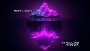 A vibrant, neon-lit purple and blue iceberg graphic floating in dark water. The small tip above the water is labeled "THE INITIAL QUOTE." The massive, deep part of the iceberg submerged beneath the water is labeled "THE ACTUAL COST OF BAD DEV."